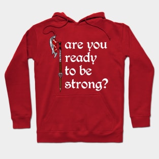 Are You Ready To Be Strong? (white text) Hoodie